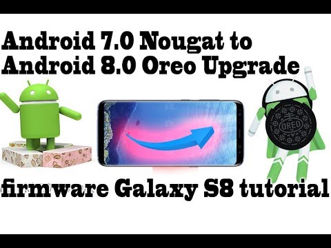 Official Android 7.0 Nougat to Android 8.0 Oreo Upgrade Galaxy S8 tutorial; installing Oreo firmware