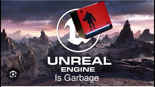 Unreal engine Sucks and Epic Games lies with false advertising