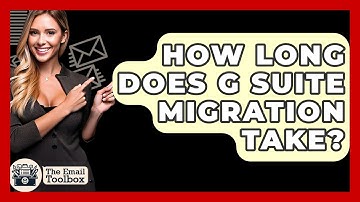 How Long Does G Suite Migration Take? - TheEmailToolbox.com