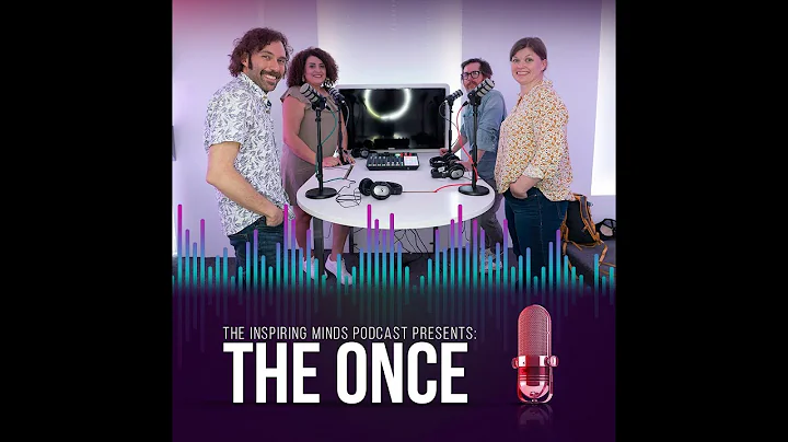 The Inspiring Minds Podcast : THE ONCE