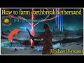 How to farm earth break aethersand 100% guaranteed patch 6.4 prep