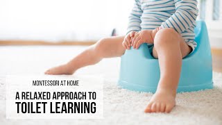 MONTESSORI AT HOME: A Relaxed Approach to Toilet Learning