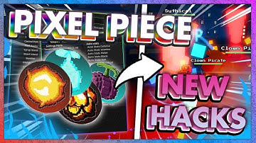 PIXEL PIECE Script Pastebin 2023 AUTO FARM | INSTANT KILL | AUTO BOSS | AUTO SEABEAST & MORE