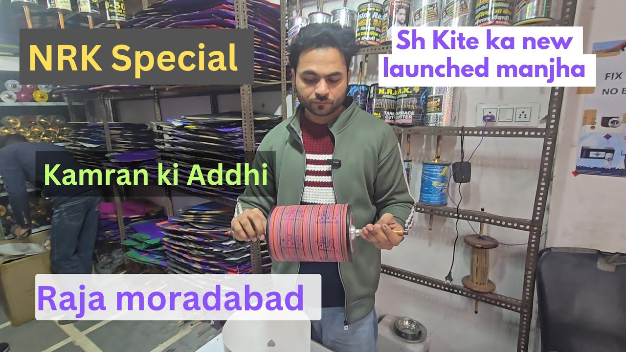 SH kite ka new launched Ghatak manjha/ Kamran ki Addhi/ Raja moradabad/Handipura kite market 2025