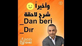 تعلم التركية للمبتدئين - شرح مميز لقاعدة DEN BERİ و DIR درس ممتع ومترجم