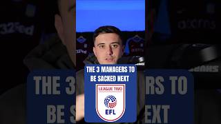 THE 3 MANAGERS TO BE SACKED NEXT IN LEAGUE TWO 🔥 #shrewsburytown #harrogatetown #bristolrovers