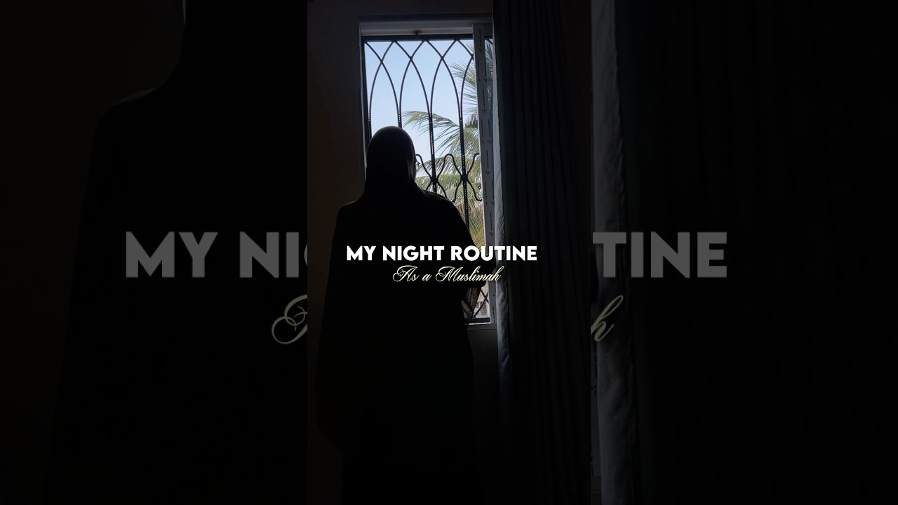 Muslimah’s night routine 