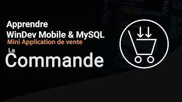 Apprendre WinDev Mobile & MySQL : mise en place de la Commande - Client e-commerce app