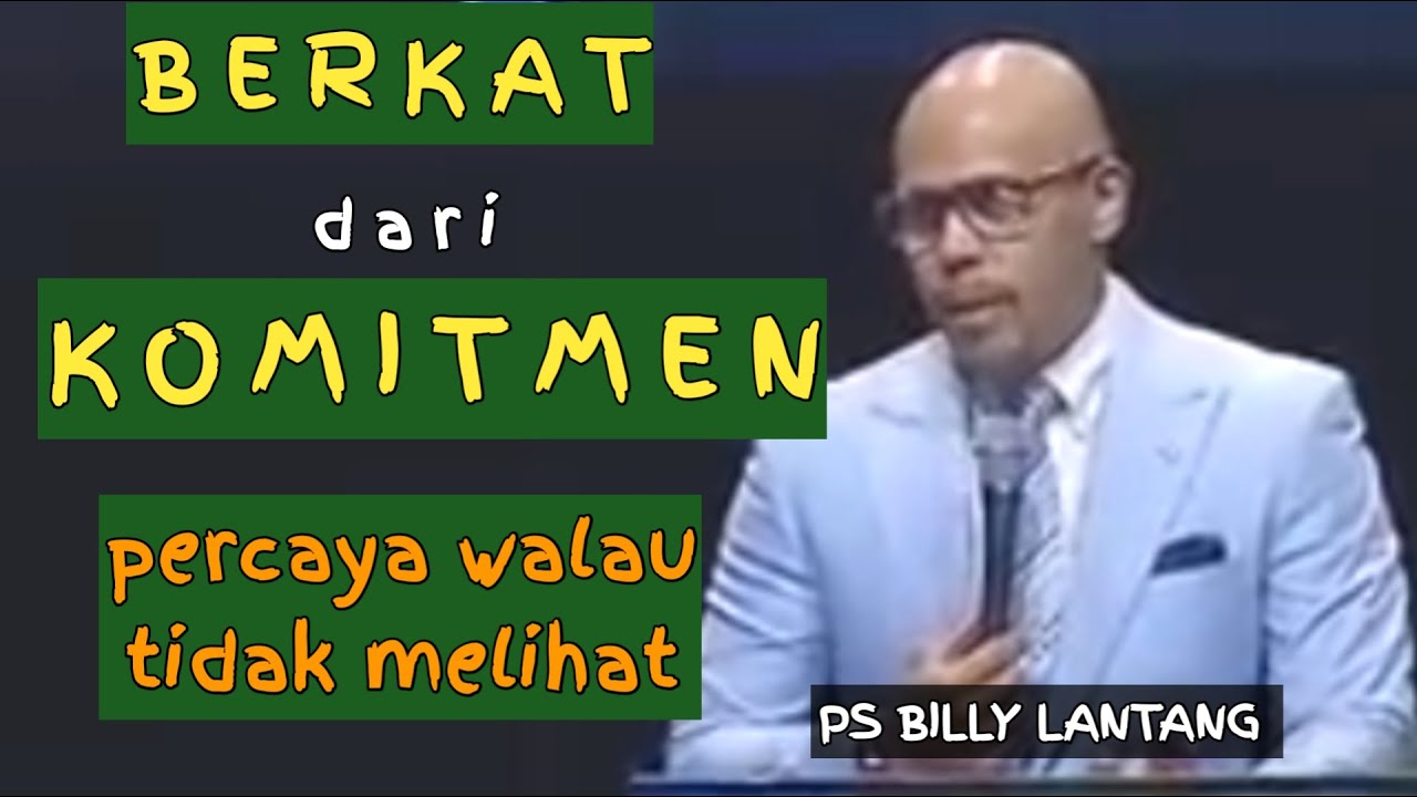 BERKAT DARI KOMITMEN| PERCAYA WALAU TIDAK MELIHAT #khotbahkristen  #psbillylantang #motivasikristen