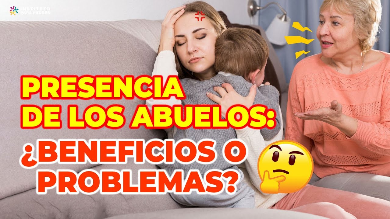 PRESENCIA DE LOS ABUELOS  EN LA CRIANZA DE LOS NIÑOS: ¿BENEFICIOS O PROBLEMAS?