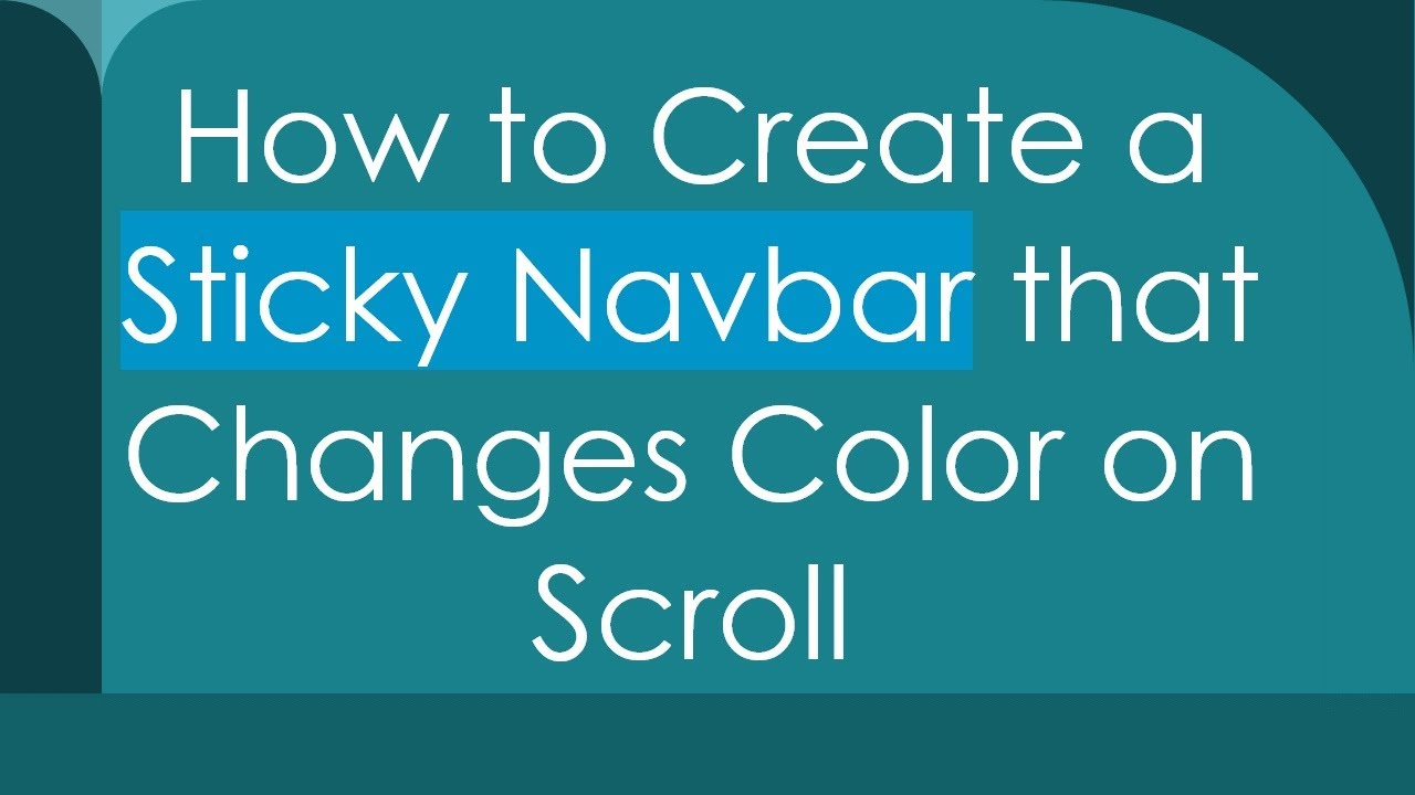How to Create a Sticky Navbar that Changes Color on Scroll