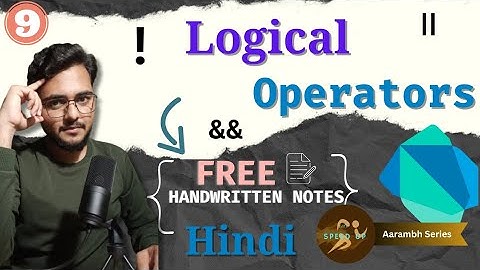 Logical Operators in dart in hindi|| Aarambh Dart Series: Episode 9