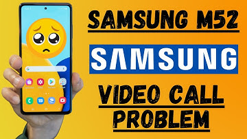 Samsung M52 Video Call Problem solved | Galaxy M52 5g