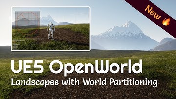 Creating Open World Landscapes with New UE5 Preview & World Partition