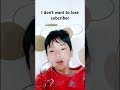 i dont wanna lose subcriber