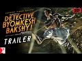 Detective byomkesh bakshy  official trailer  sushant singh rajput