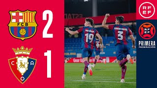 Resumen #PrimeraFederación | FC Barcelona Atlètic 2-1 Club Atlético Osasuna B | Jornada 10, Grupo 1
