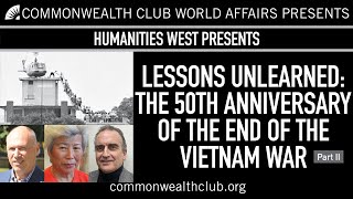 Humanities West: Lessons Unlearned Part 2 | 50 Years After the End of the Vietnam War