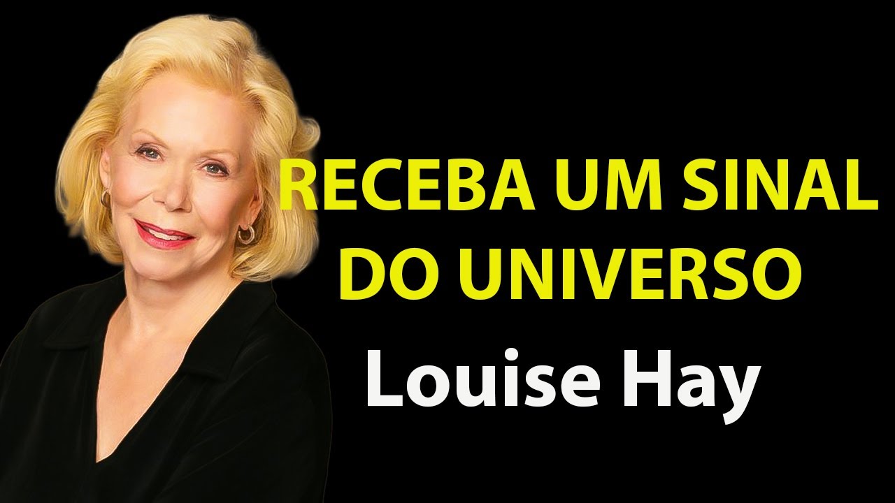 ASSUSTADORAMENTE REAL! OUÇA POR 38 MINUTOS E RECEBA UM SINAL DO UNIVERSO!  | Louise Hay Portugues