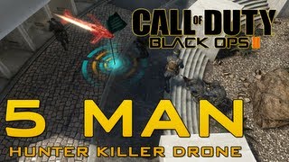 BLACK OPS 2: 5 MAN HUNTER KILLER FEED!!