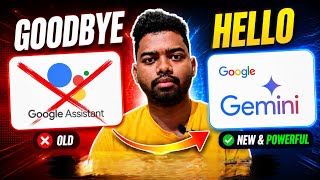 Goodbye Google Assistant, Hello Gemini! 🚀
