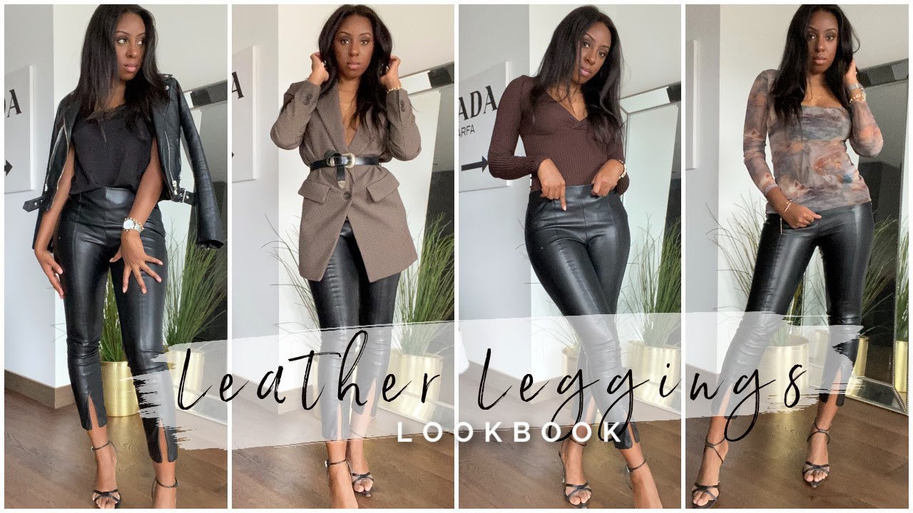 FOUR LEATHER LEGGINGS OUTFITS, HOW TO STYLE LEATHER LEGGINGS 2021 LOOKBOOK