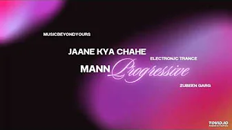 Jaane Kya Chahe Mann | Zubeen Garg | Progressive | Remix | 🎧 | MusicBeyondYours