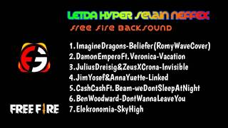 Lagu Backsound Free Fire LETDA HYPER Selain NEFFEX
