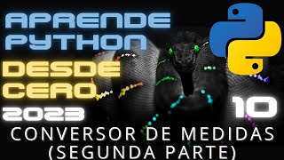 Curso PYTHON desde CERO GRATIS 2023 - Conversor de medidas en Python (segunda parte) - Cap 10 screenshot 2