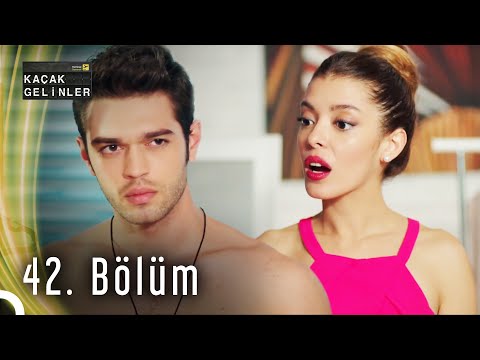 Kaçak Gelinler | 42. Bölüm