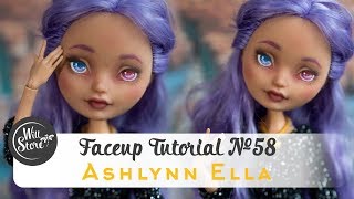 Faceup Tutorial №58 Ashlynn Ella OOAK Ever After High Custom doll repaint by WillStore @WillStore