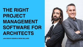 465: The Right Project Management Software for Architects with Enoch Sears and Rion Willard screenshot 4