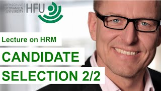 CANDIDATE SELECTION 2/2 - HRM Lecture 04