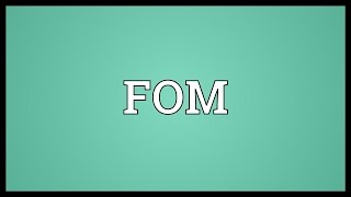 FOM Meaning