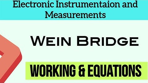 Wein Bridge working and Equations| Electronic Instrumentation and Measurement