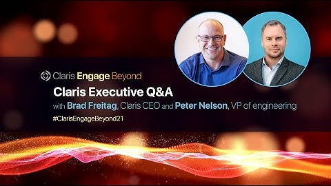 Claris Engage Beyond 2021: Executive Q&A