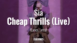 Sia - Cheap Thrills [Live] (Lyrics, Letra) / CEO LYRICS