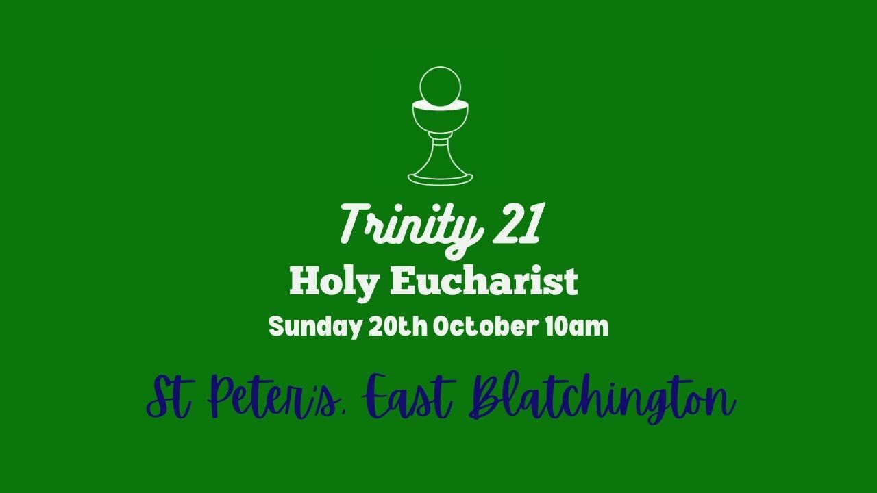 Trinity 21 Trinity 21 - Sunday the 20th October - YouTube
