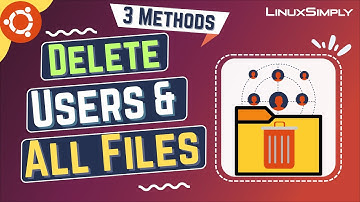 How to Delete User and All Files in Ubuntu [3 Methods] | LinuxSimply