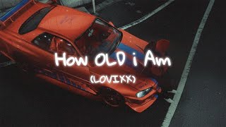 Download lagu How OLD i Am (Lyrics) LOVIXX