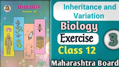 Class 12 | Inheritance and Variation Exercise | Biology ch.3 | Maharashtra Board