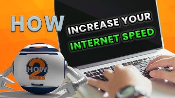 HOW TO INCREASE INTERNET SPEED BY 20%