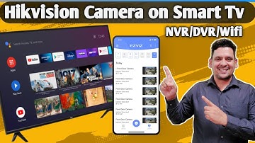 How to connect Hikvision or Ezviz Cctv Camera on Smart Tv | Hikvision NVR/DVR on Smart Tv
