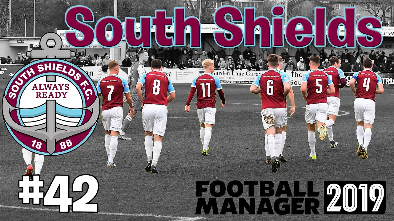 Season 5 Finale - South Shields - Football Manager 2019 - #42