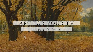 Happy Autumn Art For Your TV | Vintage Art Slideshow For Your TV | TV Art | 4K | 3.5Hrs