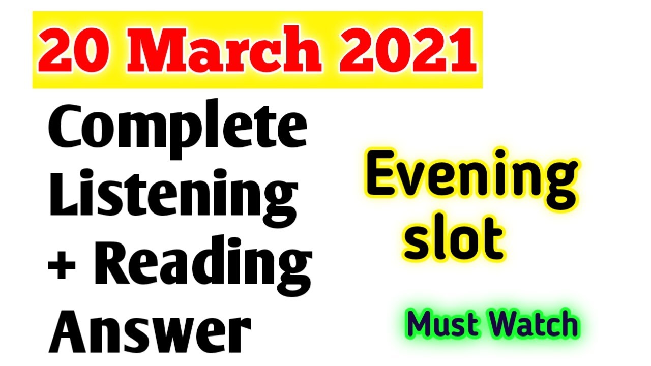 20 March 2021 IELTS Complete Listening and Reading Answers( Evening slot)