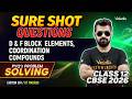 D&F Block Elements | Coordination Compounds | Sure Shot Questions | Class 12 CBSE 2026 | Shimon Sir