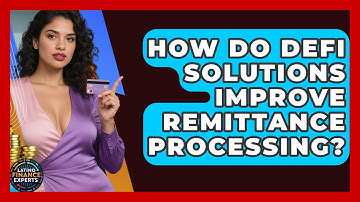 How Do DeFi Solutions Improve Remittance Processing? | Latino Finance Experts News