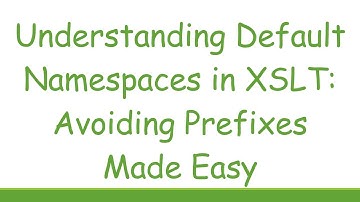 Understanding Default Namespaces in XSLT: Avoiding Prefixes Made Easy