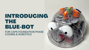 Using the Blue-Bot for CAPS Foundation Phase Coding and Robotics